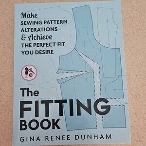 THE FITTING BOOK MAKE SEWING PATTERN ALTERATIONS PERFECT FIT GINA RENEE DUNHAM